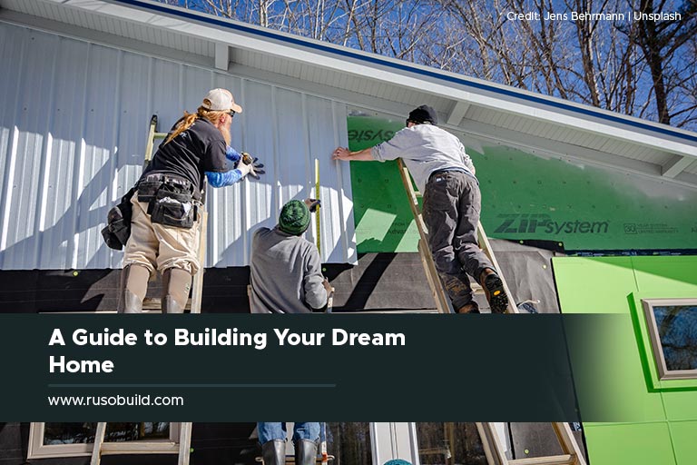 A Guide to Building Your Dream Home